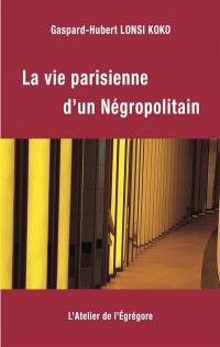 La vie parisienne d'un Négropolitain