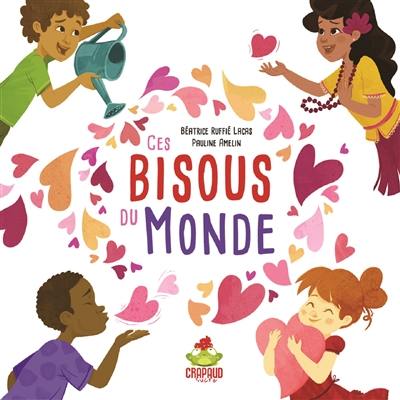 Ces bisous du monde