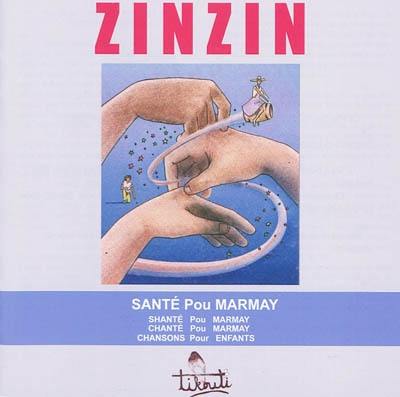 Zinzin : santé pou marmay : shanté pou marmay, chanté pou marmay, chansons pour enfants