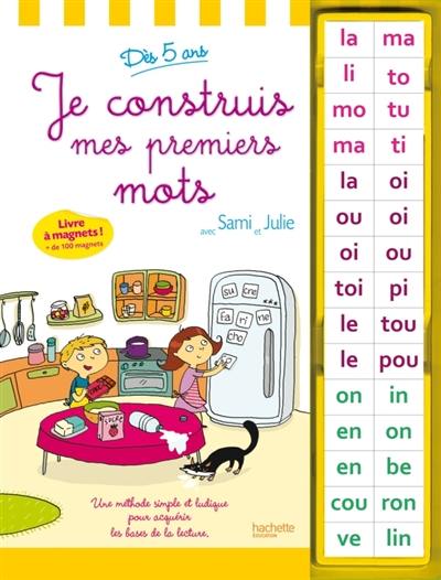 Je construis mes premiers mots avec Sami et Julie : une méthode simple et ludique pour acquérir les bases de la lecture