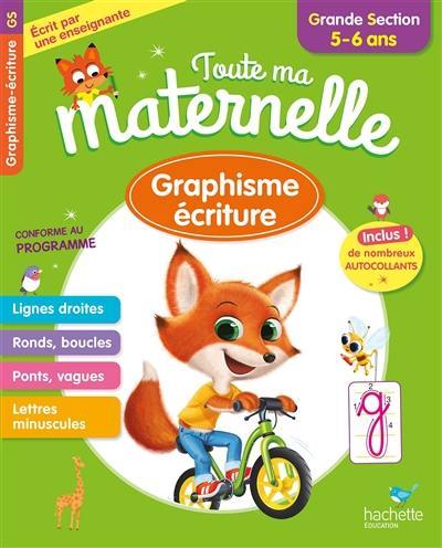 Toute ma maternelle : graphisme, écriture, grande section, 5-6 ans : conforme au programme