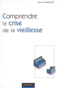 Comprendre la crise de la vieillesse