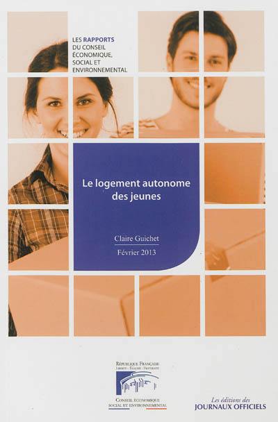 Le logement autonome des jeunes : rapport du Conseil économique, social et environnemental : mandature 2010-2015, séance du 23 janvier 2013