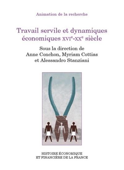 Travail servile et dynamiques économiques XVIe-XXe siècle