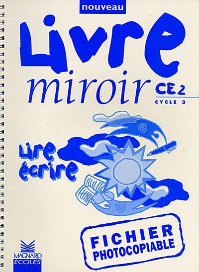 Lire écrire, CE2 cycle 3 : fichier photocopiable