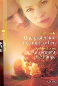 Une protection très rapprochée. Le serment de l'ange