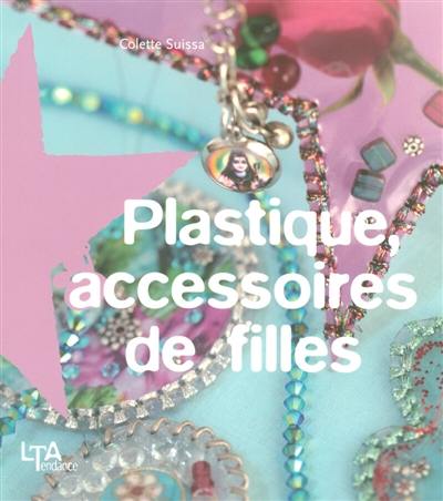 Plastique, accessoires de filles