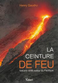 La ceinture de feu : volcans actifs autour du Pacifique