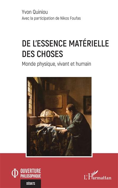 De l'essence matérielle des choses : monde physique, vivant et humain