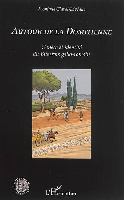 Autour de la Domitienne : genèse et identité du Biterrois gallo-romain