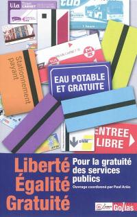 Liberté, égalité, gratuité : pour la gratuité des services publics !