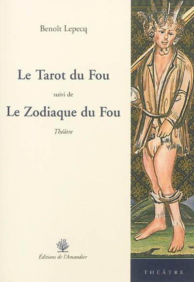 Le tarot du fou. Le zodiaque du fou : théâtre