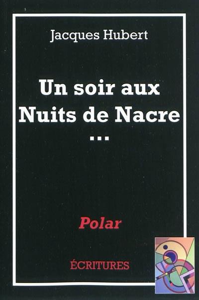 Un soir aux nuits de nacre...