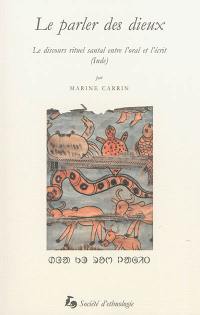 Le parler des dieux : le discours rituel santal entre l'oral et l'écrit (Inde)