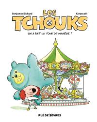 Les Tchouks. On a fait un tour de manège !