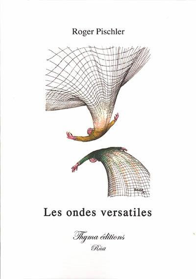 Les ondes versatiles