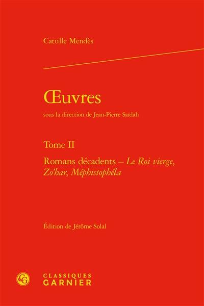 Oeuvres. Vol. 2. Romans décadents