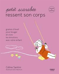 Petit scarabée ressent son corps : graines d'éveil pour bouger et vivre les émotions avec votre enfant