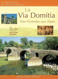 La via Domitia : des Pyrénées aux Alpes