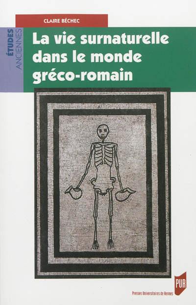 La vie surnaturelle dans le monde gréco-romain