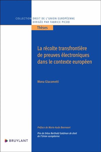 La récolte transfrontière de preuves électroniques dans le contexte européen