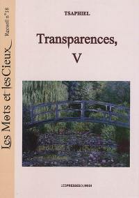 Les mots et les cieux. Vol. 18. Transparences. Vol. 5