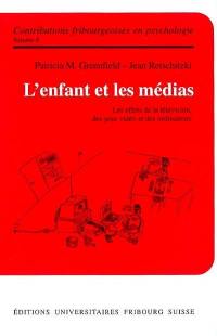 L'enfant et les médias : les effets de la télévision, des jeux vidéos et des ordinateurs