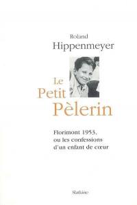 Le petit pèlerin : Florimont : angle chemin du Crédo, chemin du Bac, tout un programme... : en marge d'un 100e anniversaire, cette confession d'un enfant d'il y a un demi-siècle...