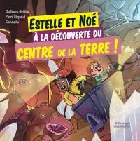 Estelle et Noé à la découverte du centre de la Terre !