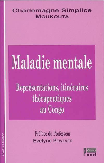 Maladie mentale : représentations, itinéraires thérapeutiques au Congo