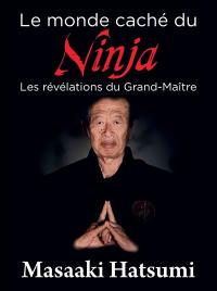 Le monde caché du ninja : les révélations du grand-maître