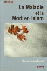 La maladie et la mort selon l'islam : rites et comportement