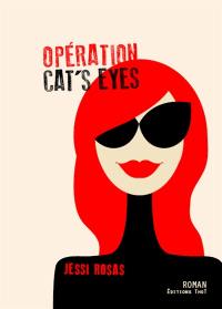 Opération cat's eyes