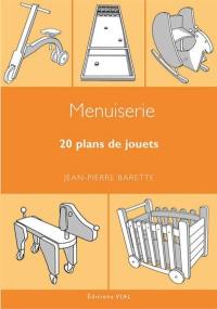 Menuiserie : 20 plans de jouets