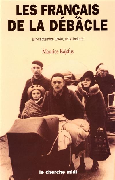 Les Français de la débâcle, juin-septembre 1940, un si bel été