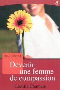 Devenir une femme de compassion