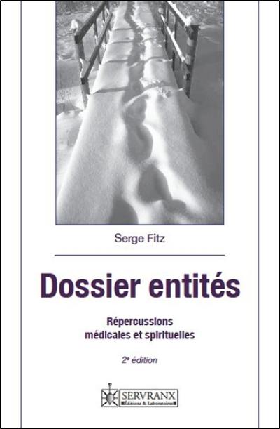 Dossier entités : répercussions médicales et spirituelles : recueil de rituels opératifs pour libérer les âmes en transition