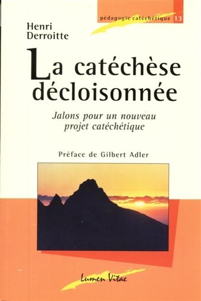 La catéchèse décloisonnée : jalons pour un nouveau projet catéchétique