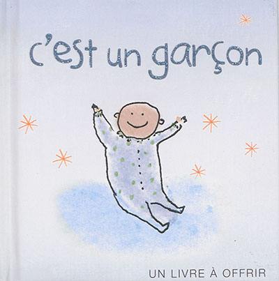 C'est un garçon ! : un livre à offrir