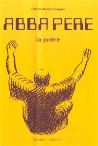 Abba père : La Prière