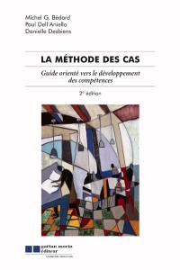 La méthode des cas : guide orienté vers le développement des compétences