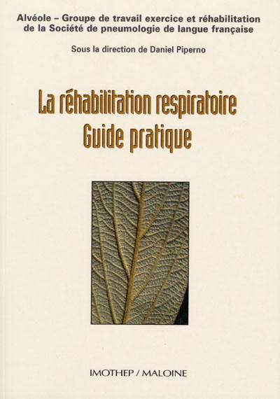 La réhabilitation respiratoire : guide pratique