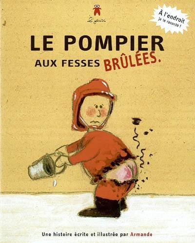 Le pompier aux fesses brûlées