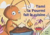 Tami la fourmi fait la cuisine