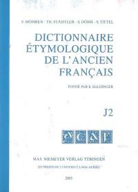 Dictionnaire étymologique de l'ancien français. J2