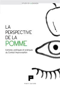 La perspective de la pomme : histoires, politiques et pratiques du contact improvisation