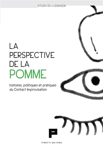 La perspective de la pomme : histoires, politiques et pratiques du contact improvisation