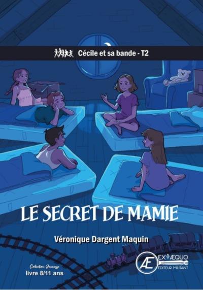 Cécile et sa bande. Vol. 2. Le secret de mamie : roman jeunesse