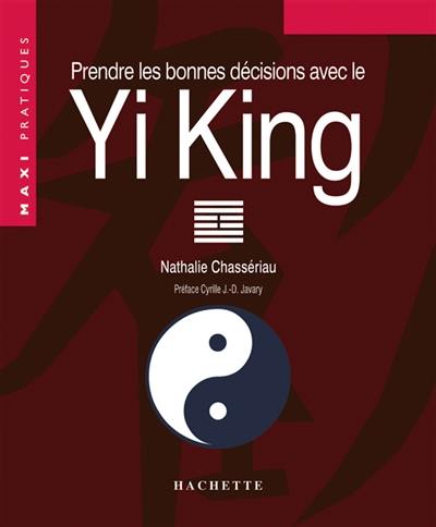 Prendre les bonnes décisions avec le Yi king