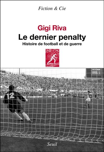 Le dernier pénalty : histoire de football et de guerre